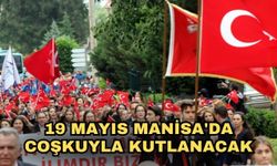 19 Mayıs Manisa'da coşkuyla kutlanacak