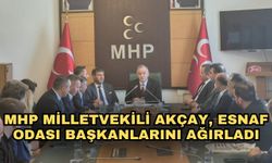 MHP Milletvekili Akçay, esnaf odası başkanlarını ağırladı