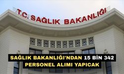 Sağlık Bakanlığı'ndan 15 bin 342 personel alımı yapıcak