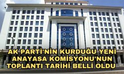 AK Parti'nin kurduğu yeni Anayasa Komisyonu'nun toplantı tarihi belli oldu