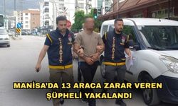 Manisa’da 13 araca zarar veren şüpheli yakalandı