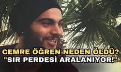 Cemre Öğren neden öldü? "Sır Perdesi Aralanıyor!"