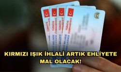 Kırmızı ışık ihlali artık ehliyete mal olacak!