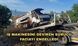 İş makinesini deviren sürücü faciayı engelledi