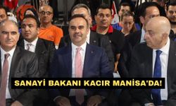 Sanayi Bakanı Kacır Manisa'da!