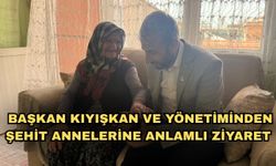 Başkan Kıyışkan ve yönetiminden şehit annelerine anlamlı ziyaret