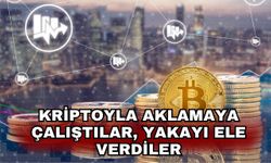 Kriptoyla aklamaya çalıştılar, yakayı ele verdiler