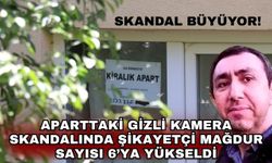 Aparttaki gizli kamera skandalında şikayetçi mağdur sayısı 6’ya yükseldi