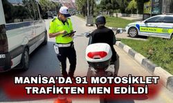 Manisa'da 91 motosiklet trafikten men edildi