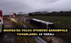 Manisa'da yolcu otobüsü şarampole yuvarlandı: 10 yaralı