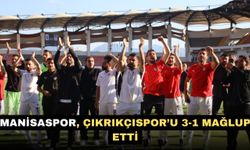 Manisaspor, Çıkrıkçıspor’u 3-1 mağlup etti