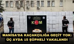 Manisa’da kaçakçılığa geçit yok: Üç ayda 15 şüpheli yakalandı