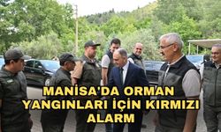 Manisa'da orman yangınları için kırmızı alarm