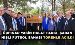 Üçpınar Yasin Halat Parkı, Şaban Nişli Futbol Sahası törenle açıldı