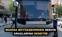 Manisa Büyükşehirden servis araçlarına denetim