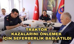 Traktör kazalarını önlemek için seferberlik başlatıldı