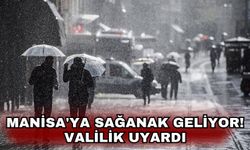 Manisa'ya sağanak geliyor! Valilik uyardı