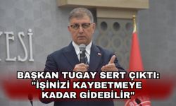 Başkan Tugay sert çıktı: "İşinizi kaybetmeye  kadar gidebilir"