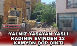 Yalnız yaşayan yaşlı kadının evinden 13 kamyon çöp çıktı