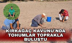Kırkağaç Kavunu'nda tohumlar toprakla buluştu