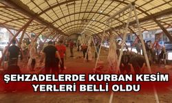 Şehzadelerde kurban kesim yerleri belli oldu