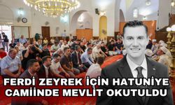 Ferdi Zeyrek için Hatuniye Camiinde mevlit okutuldu