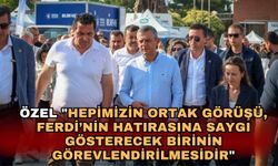Özel "Hepimizin ortak görüşü, Ferdi’nin hatırasına saygı gösterecek birinin görevlendirilmesidir"