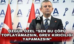 Özgür Özel “Sen bu çöpü toplayamazsın, grev kırıcılığı yapamazsın”