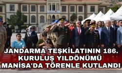 Jandarma Teşkilatının 186. Kuruluş Yıldönümü Manisa'da törenle kutlandı