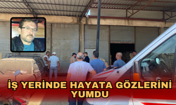 İş yerinde hayata gözlerini yumdu