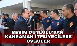 Besim Dutlulu'dan kahraman itfaiyecilere övgüler