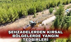 Şehzadelerden kırsal bölgelerde yangın tedbirleri