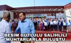 Besim Dutlulu Salihlili muhtarlarla buluştu