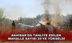 Akhisar'daki orman yangını nedeniyle tahliye edilen mahalle sayısı 20'ye yükseldi
