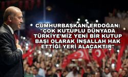 Cumhurbaşkanı Erdoğan: "Çok kutuplu dünyada Türkiye'miz yeni bir kutup başı olarak İnşallah hak ettiği yeri alacaktır"