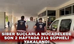 Siber suçlarla mücadelede son 2 haftada 214 şüpheli yakalandı