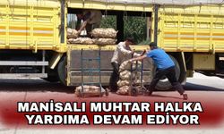 Manisalı Muhtar halka yardıma devam ediyor