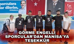 Görme Engelli Sporcular'dan Manisa'ya teşekkür