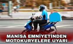 Manisa Emniyetinden motokuryelere uyarı