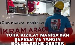 Türk Kızılay Manisa’dan deprem ve yangın bölgelerine destek