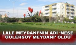 Lale Meydanı’nın adı ‘Neşe Gülersoy Meydanı’ oldu