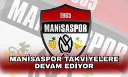 Manisaspor takviyelere devam ediyor