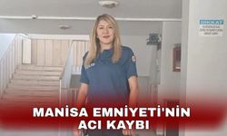 Manisa Emniyeti'nin acı kaybı