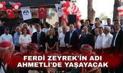 Ferdi Zeyrek'in adı Ahmetli'de yaşayacak