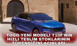 TOGG yeni modeli T10F'nin hızlı teslim stoklarının tükendiğini açıkladı
