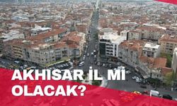 Akhisar il mi olacak?