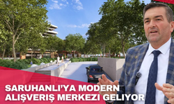 Saruhanlı’ya Modern Alışveriş Merkezi Geliyor