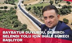 Baybatur duyurdu, Demirci-Selendi yolu için ihale süreci başlıyor