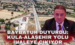 Baybatur duyurdu: Kula-Alaşehir yolu ihaleye çıkıyor