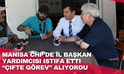 Manisa CHP’de il Başkan Yardımcısı istifa etti “Çifte görev” alıyordu